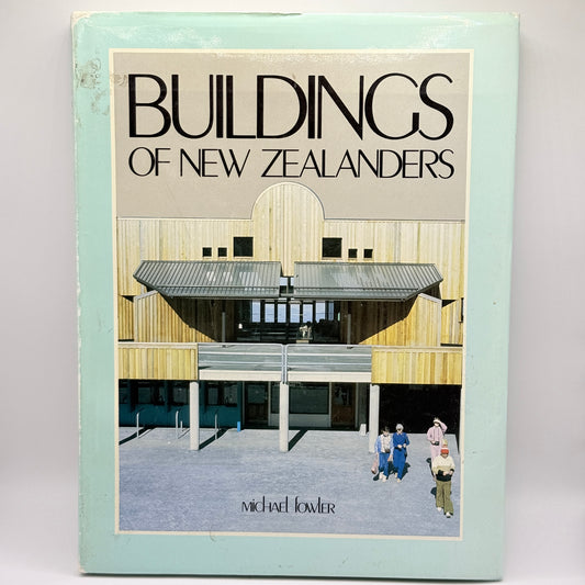 Buildings of New Zealanders by Michael Fowler