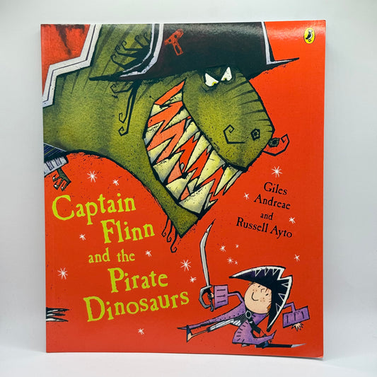 Captain Flinn and the Pirate Dinosaurs by Giles Andreae and Russell Ayto