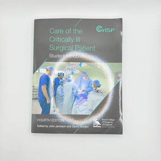 Care of the critically ill surgical patient: student handbook fourth edition by john jameson and danny bryden - print