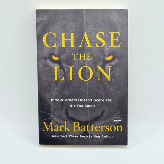 Chase the Lion by Mark Batterson