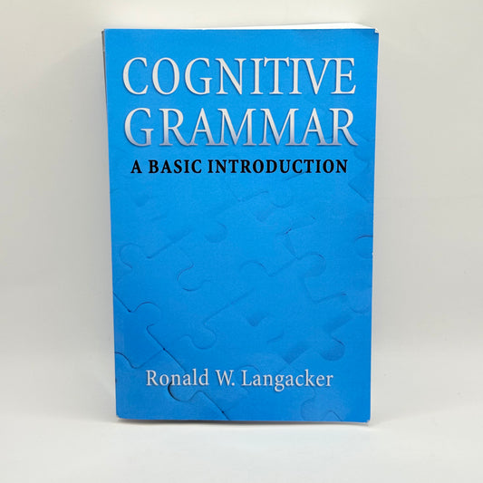 Cognitive Grammar: A Basic Introduction by Ronald W. Langacker