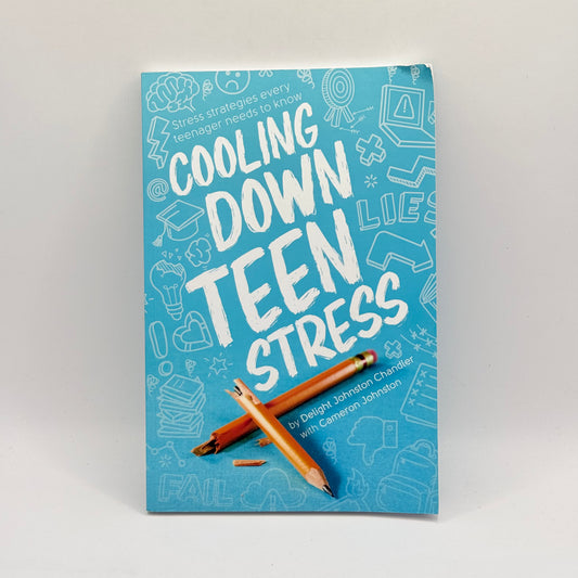 Cooling Down Teen Stress by Delight Johnston Chandler