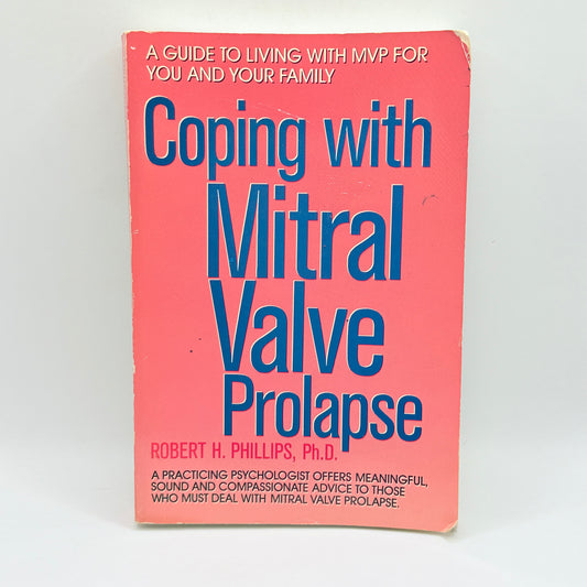 Coping with Mitral Valve Prolapse by Robert H. Phillips, Ph.D.