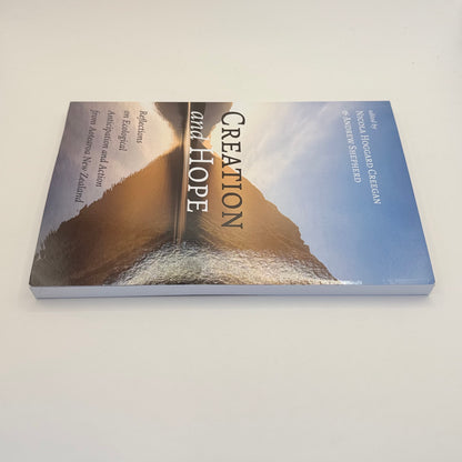 Creation and hope reflections on ecological anticipation and action from aotearoa new zealand by nicola hoggard creegan