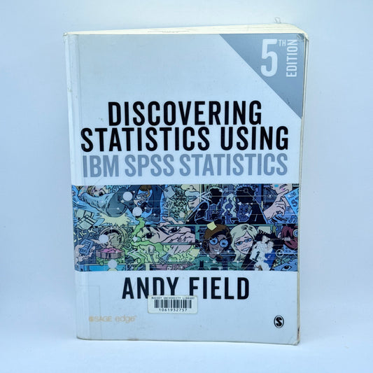 Discovering Statistics Using IBM SPSS Statistics, 5th Edition by Andy Field