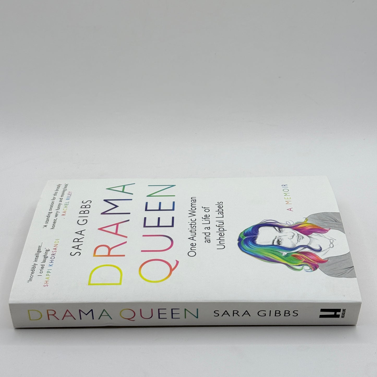 Drama Queen: One Autistic Woman and a Life of Unhelpful Labels by Sara Gibbs