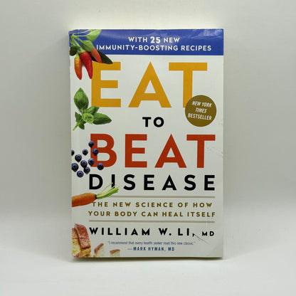 Eat to Beat Disease by William W. Li, MD