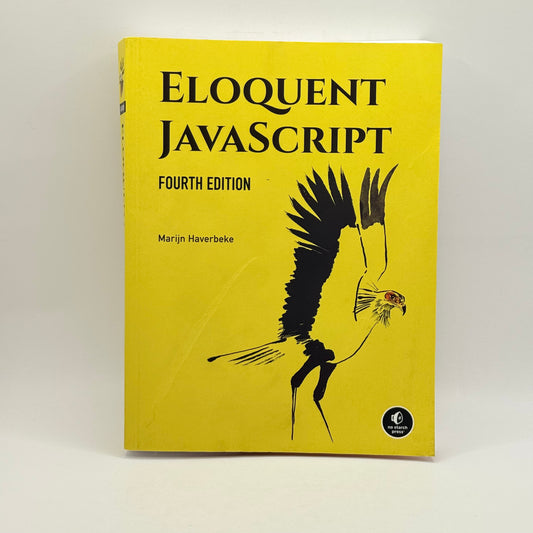 Eloquent JavaScript A Modern Introduction to Programming (4th Edition) by Marijn Haverbeke