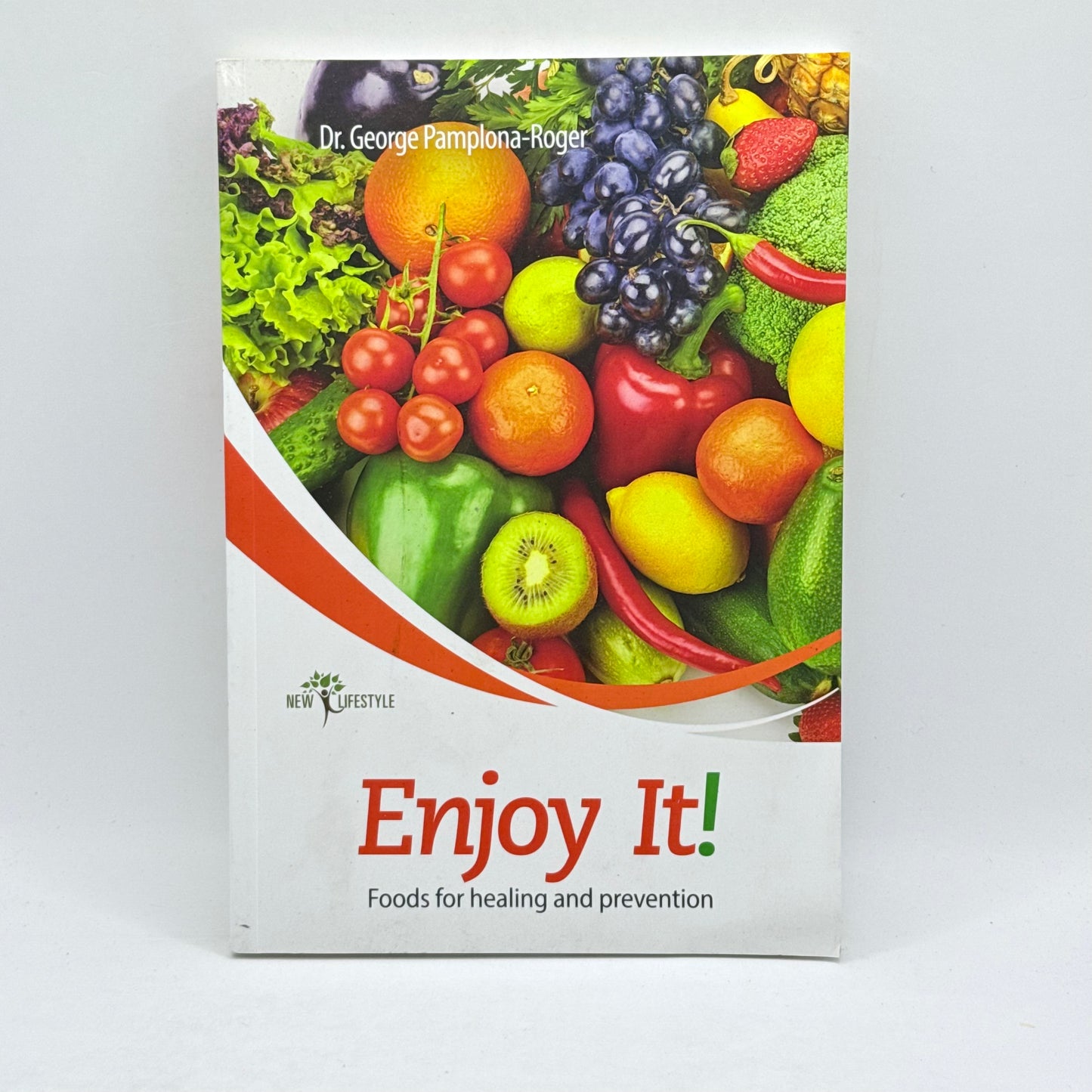 Enjoy It! Foods for healing and prevention by Dr. George Pamplona-Roger