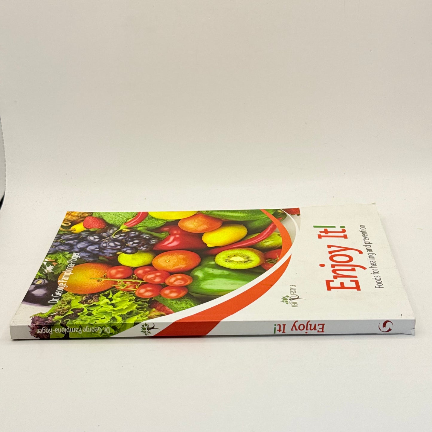 Enjoy It! Foods for healing and prevention by Dr. George Pamplona-Roger