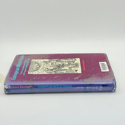 European Witch Trials Their Foundations in Popular and Learned Culture, 1300–1500 by Richard Kieckhefer