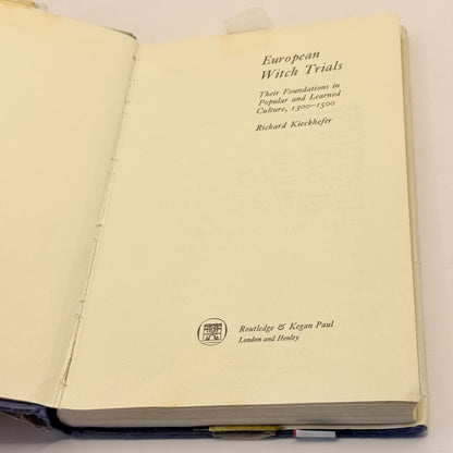 European Witch Trials Their Foundations in Popular and Learned Culture, 1300–1500 by Richard Kieckhefer