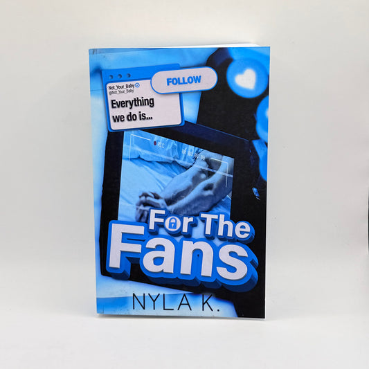 For The Fans by Nyla K.