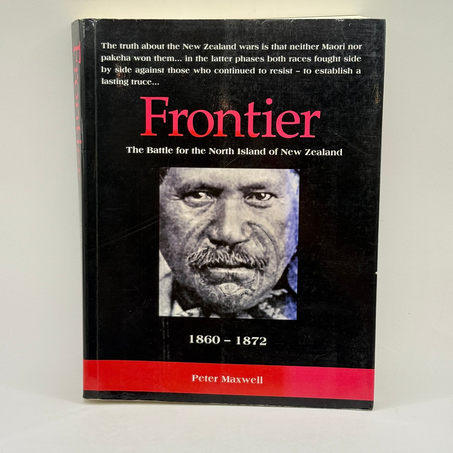 Frontier The Battle for the North Island of New Zealand by Peter Maxwell