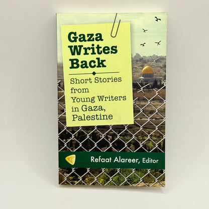 Gaza Writes Back edited by Refaat Alareer