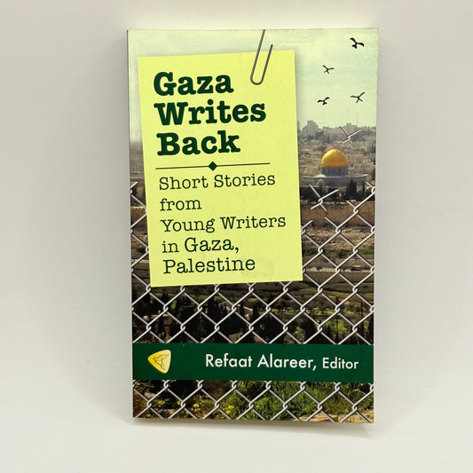 Gaza Writes Back edited by Refaat Alareer