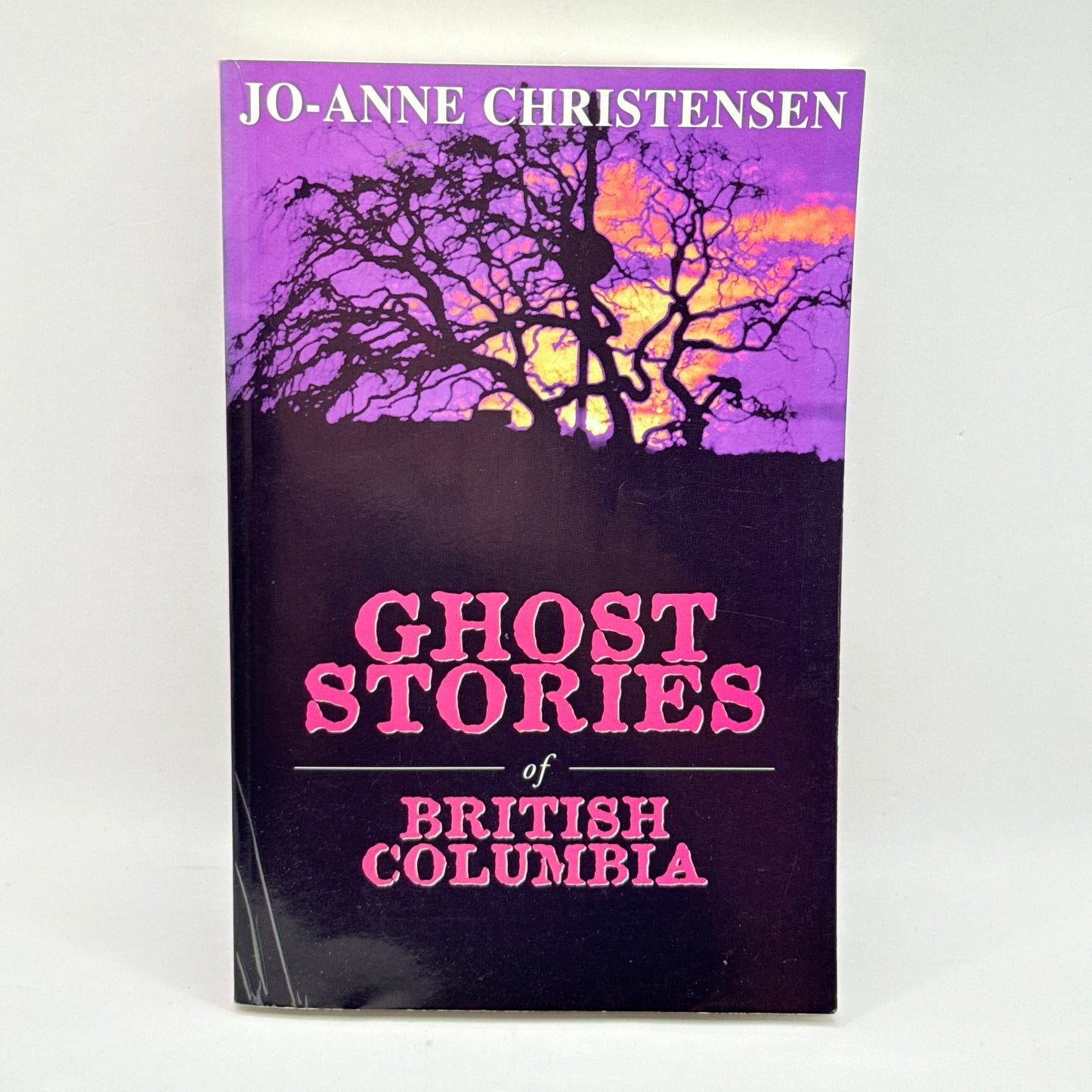 Ghost Stories of British Columbia by Jo-Anne Christensen
