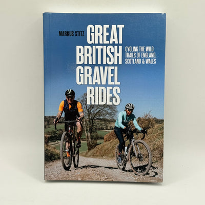 Great British Gravel Rides by Markus Stitz