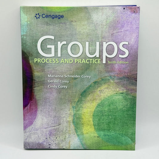 Groups Process and Practice by Marianne Schneider Corey, Gerald Corey, & Cindy Corey