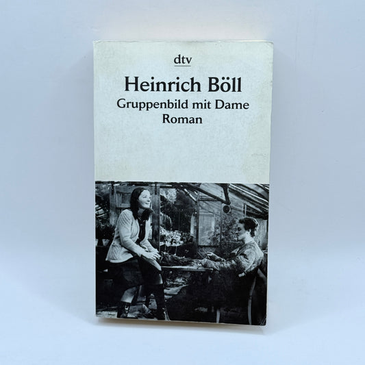 Gruppenbild mit Dame (Group Portrait with Lady) by Heinrich Böll (German)