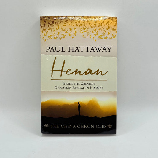 Henan Inside the Greatest Christian Revival in History by Paul Hattaway
