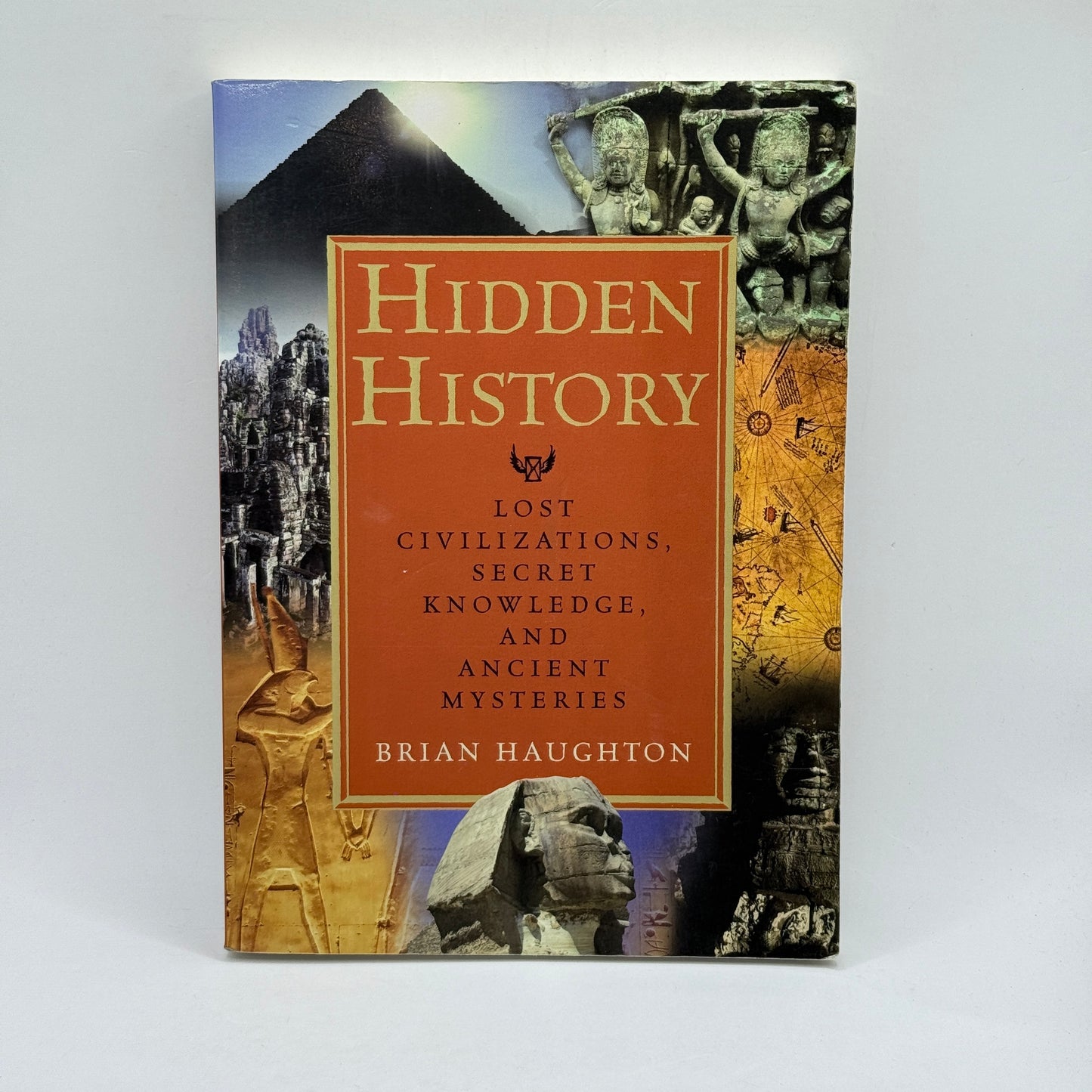 Hidden History: Lost Civilizations, Secret Knowledge, and Ancient Mysteries by Brian Haughton