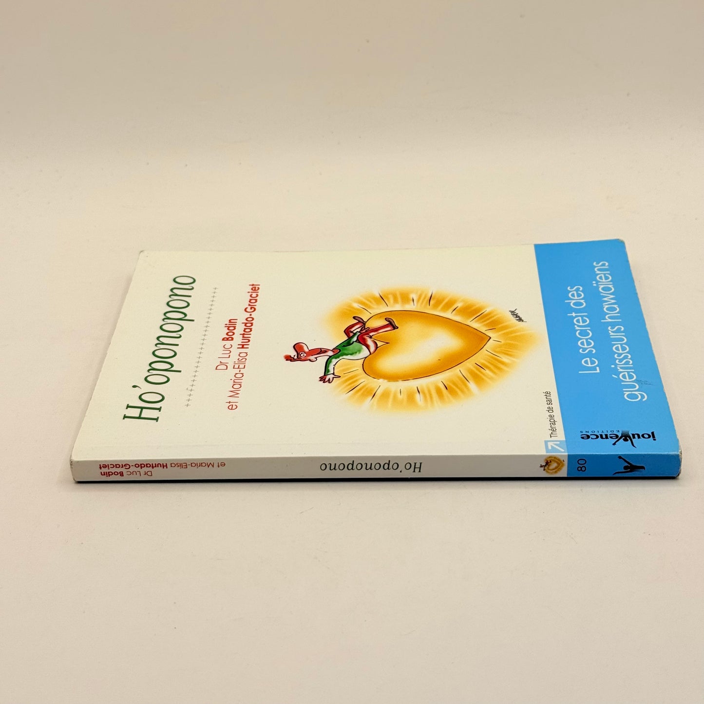 Ho'oponopono Le secret des guérisseurs hawaïens by Dr Luc Bodin & Maria-Elisa Hurtado-Graciet