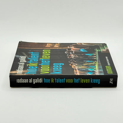 Hoe ik talent voor het leven kreeg by Rodaan Al Galidi written in Dutch