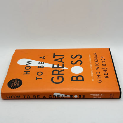 How to Be a Great Boss by Gino Wickman and René Boer