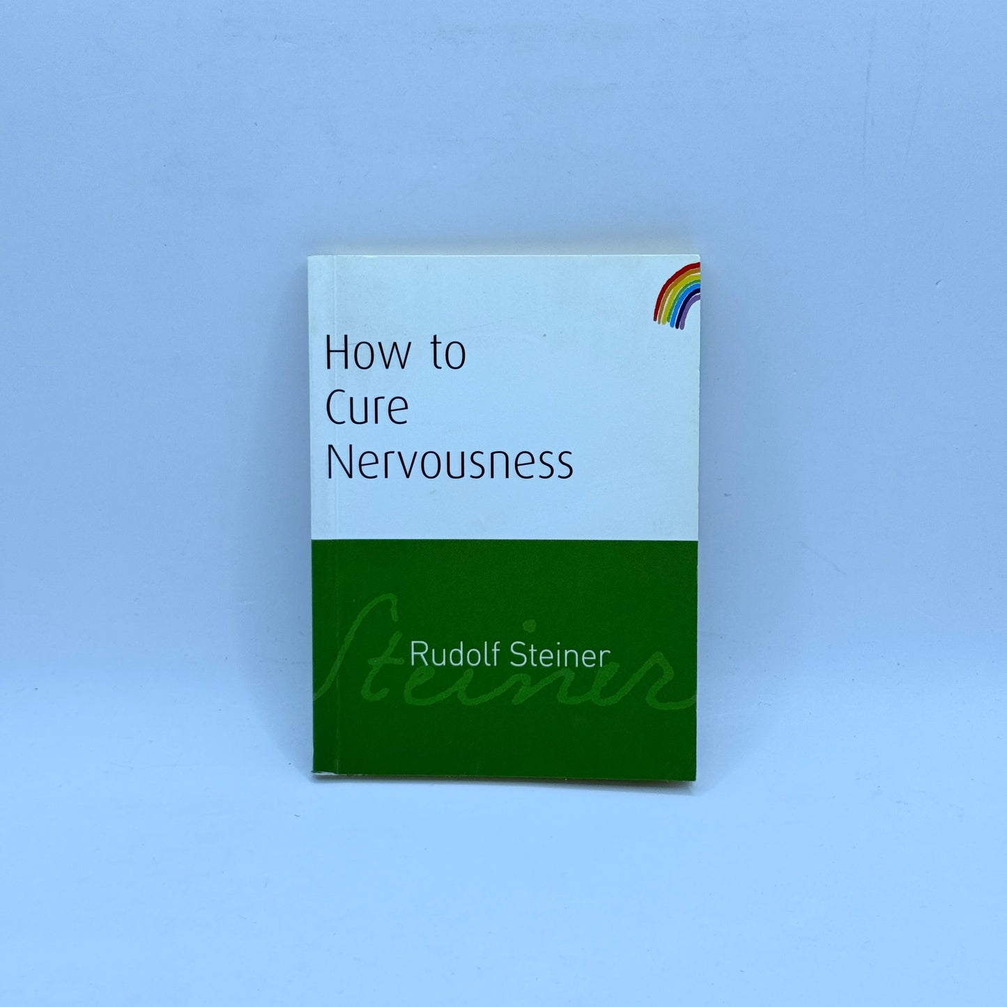 How to Cure Nervousness by Rudolf Steiner