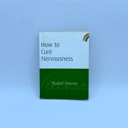How to Cure Nervousness by Rudolf Steiner