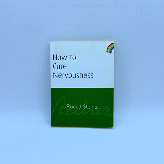 How to Cure Nervousness by Rudolf Steiner