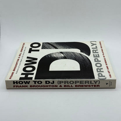 How to DJ (Properly) by Frank Broughton & Bill Brewster