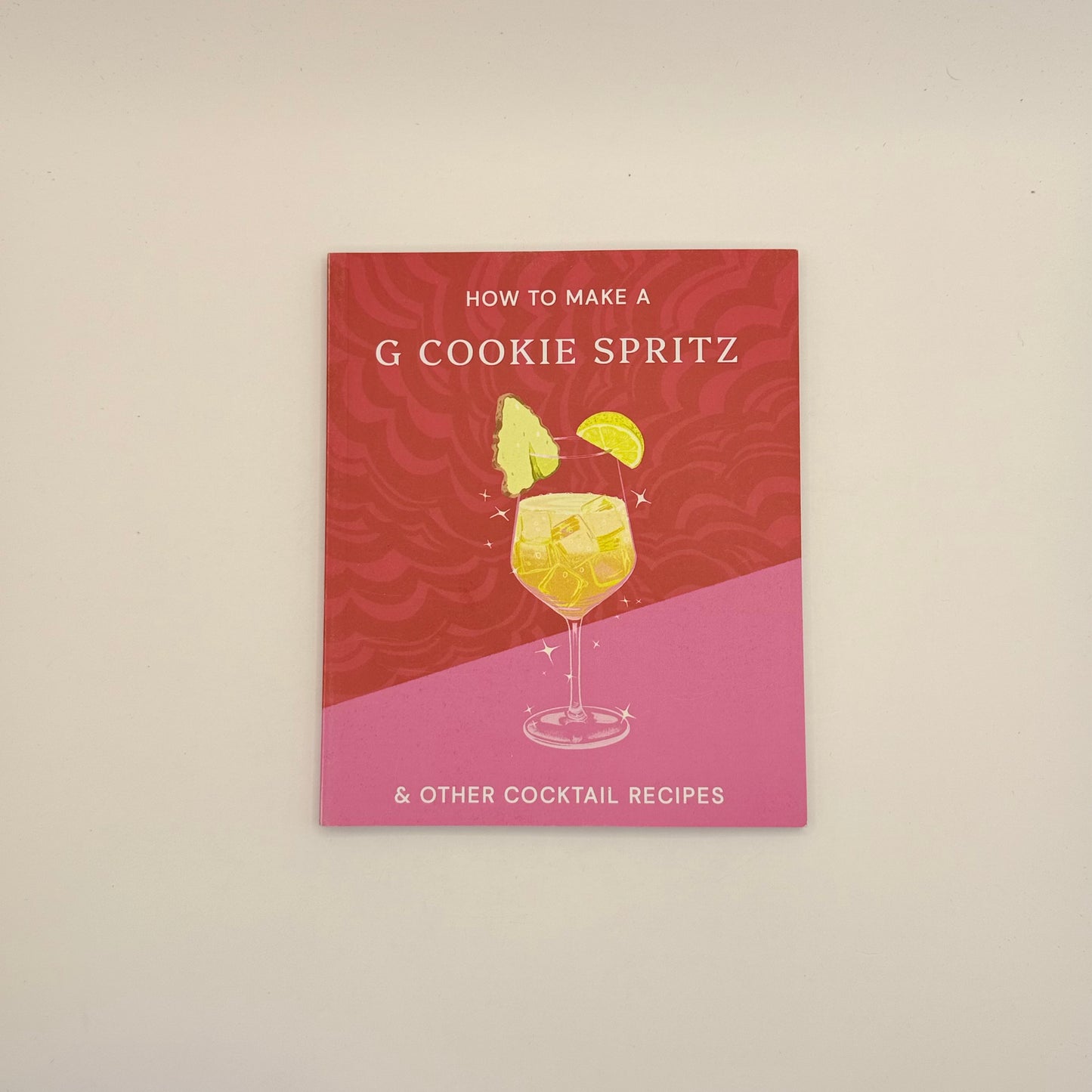 How to make a g cookie spritz & other cocktail recipes - print books printed media
