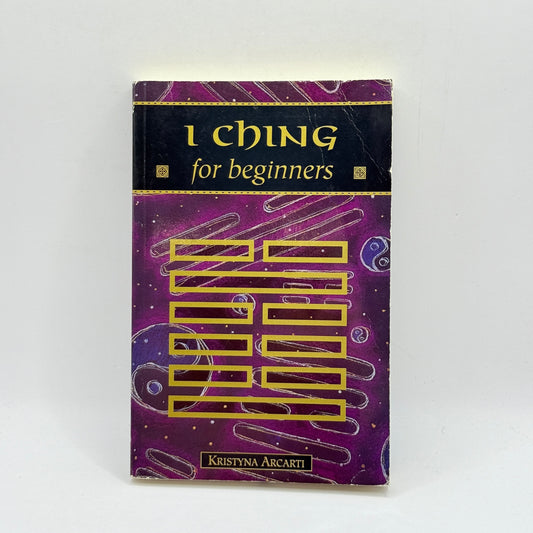 I Ching for beginners by Kristyna Arcarti