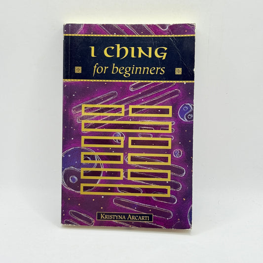I Ching for beginners by Kristyna Arcarti
