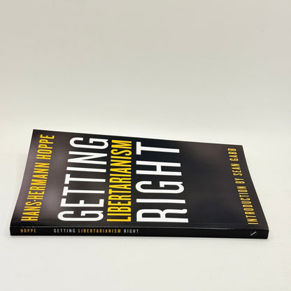 Getting Libertarianism Right by Hans-Hermann Hoppe