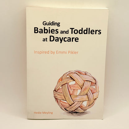 Guiding Babies and Toddlers at Daycare by Hedie Meyling