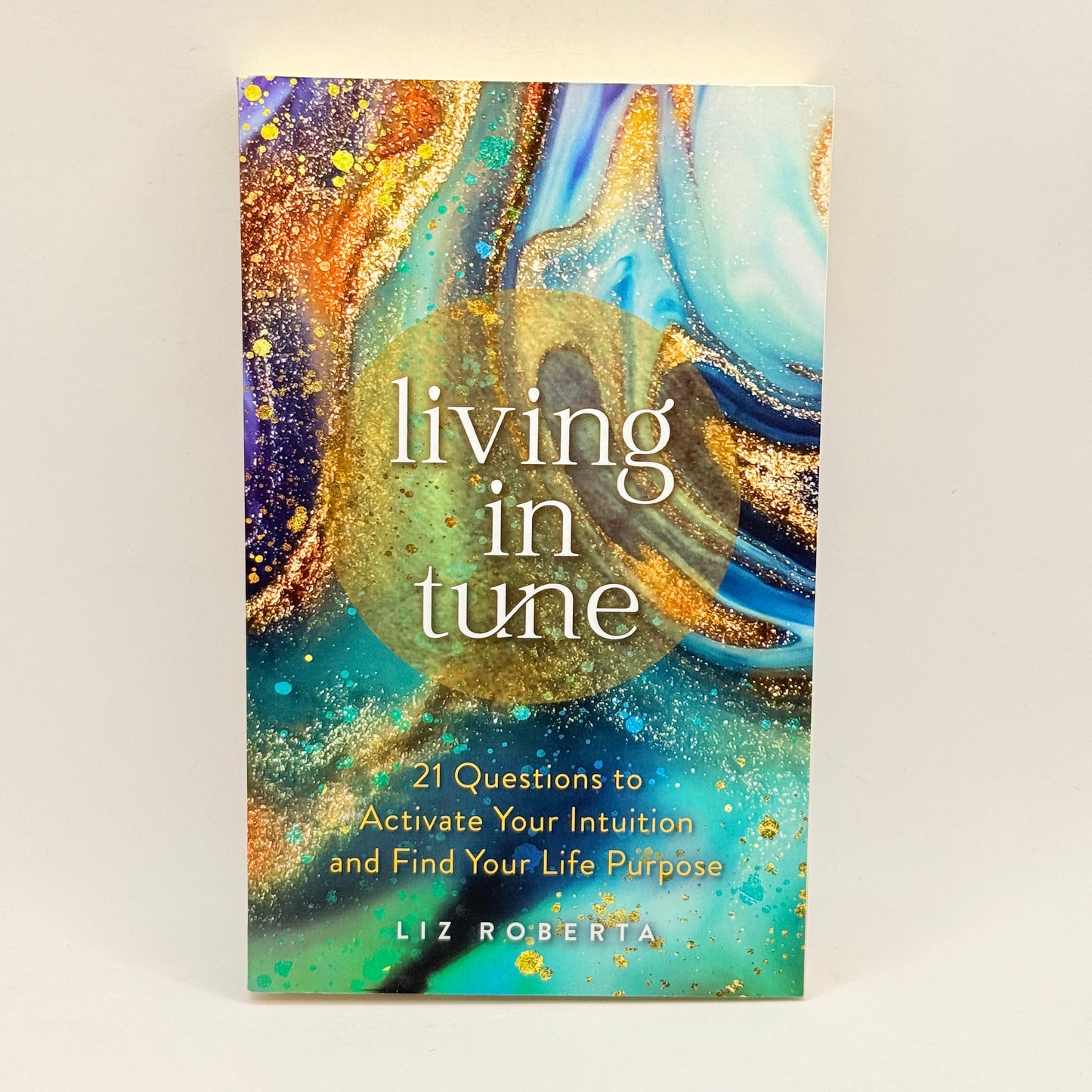 Living in Tune by Liz Roberta