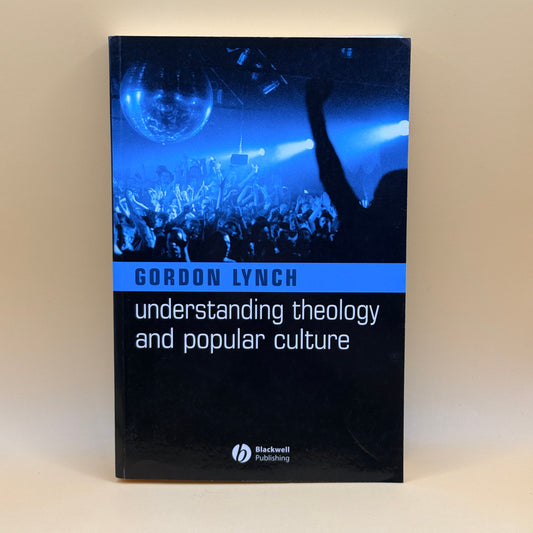 Understanding Theology and Popular Culture by Gordon Lynch