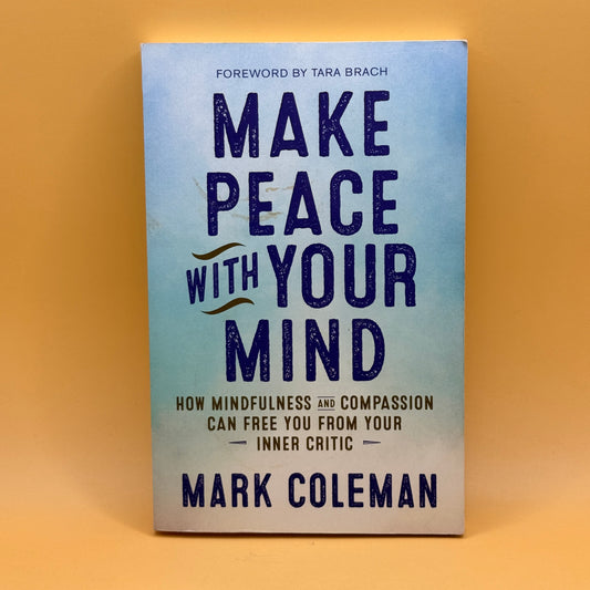 Make Peace With Your Mind by Mark Coleman