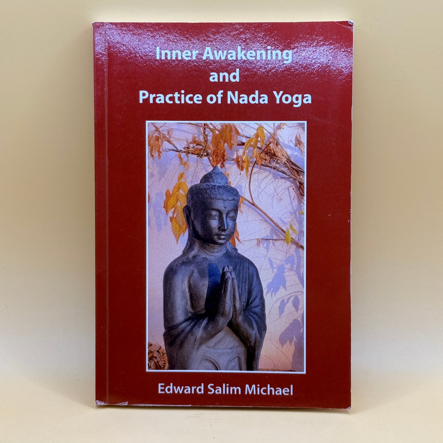 Inner Awakening and Practice of Nada Yoga by Edward Salim Michael
