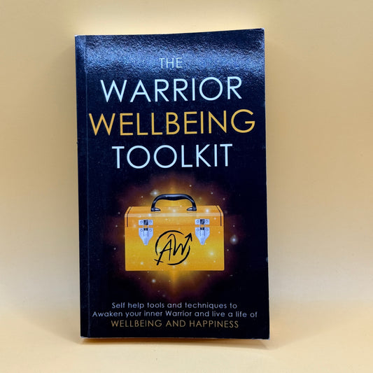 The Warrior Wellbeing Toolkit by Carol-Ann Reid