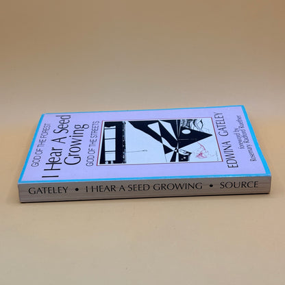 I Hear A Seed Growing by Edwina Gateley