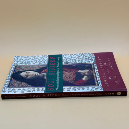 Soul Sisters: Women in Scripture Speak to Women Today by Edwina Gateley