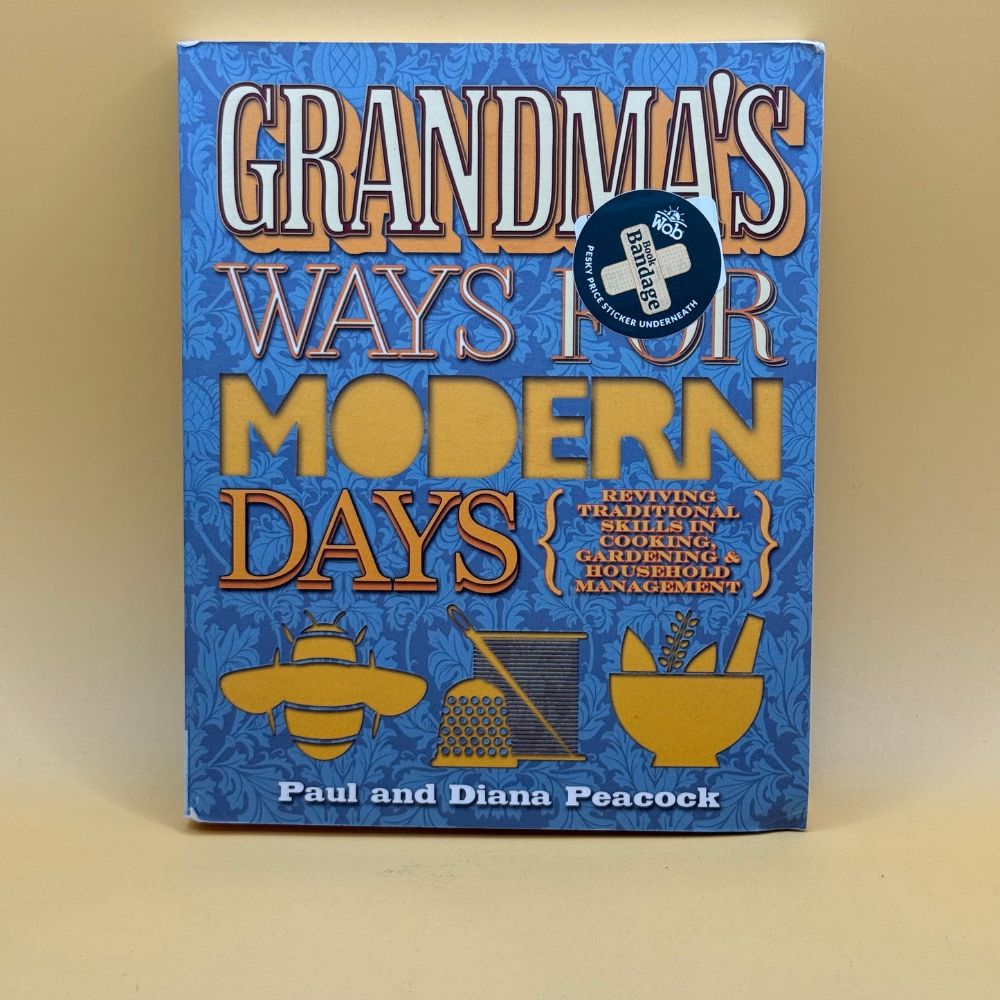 Grandma’s Ways for Modern Days by Paul and Diana Peacock