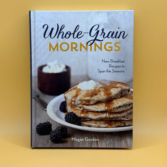 Whole-Grain Mornings by Megan Gordon