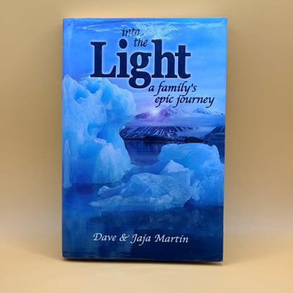 Into the Light: A Family’s Epic Journey by Dave & Jaja Martin