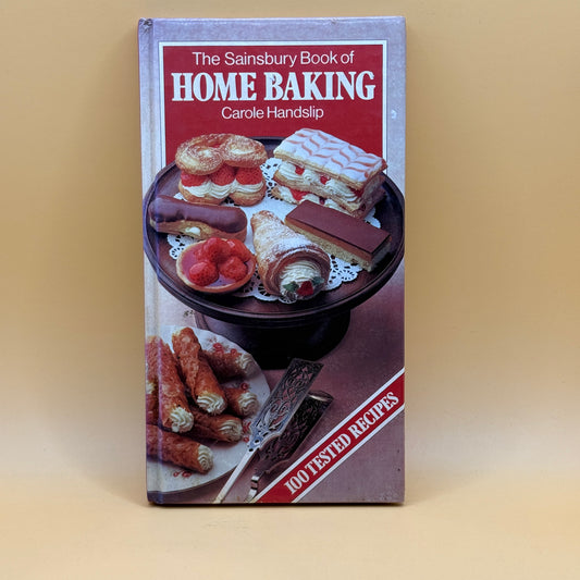 The Sainsbury Book of Home Baking by Carole Handslip