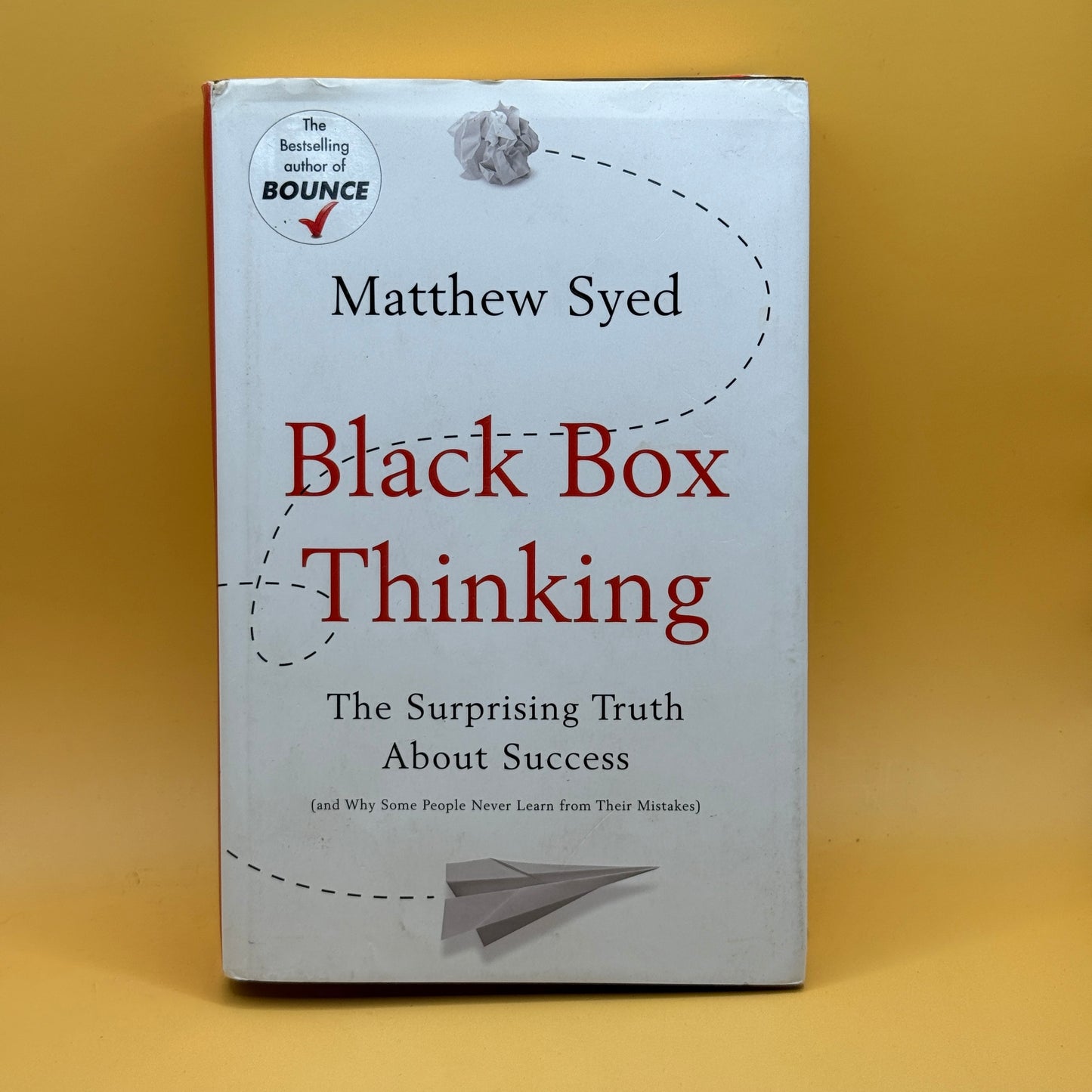 Black Box Thinking: The Surprising Truth About Success by Matthew Syed
